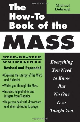 Cover for Michael Dubruiel · The How-to Book of the Mass: Everything You Need to Know but No One Ever Taught You (Paperback Book) [Revised and Expanded edition] (2007)