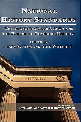 Cover for Linda Symcox · National History Standards: the Problem of the Canon and the Future of Teaching History (Hc) (Hardcover Book) (2009)