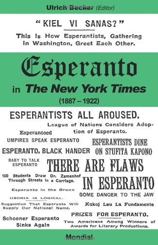 Esperanto in the New York Times (1887 - 1922) - Ulrich Becker - Livros - Mondial - 9781595691699 - 12 de maio de 2010