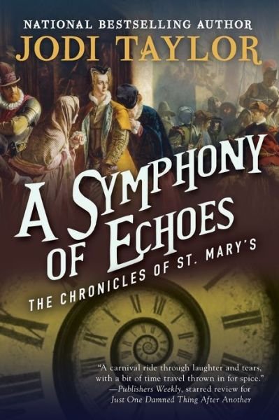Cover for Jodi Taylor · A Symphony of Echoes : The Chronicles of St. Mary's Book Two (Paperback Book) (2016)