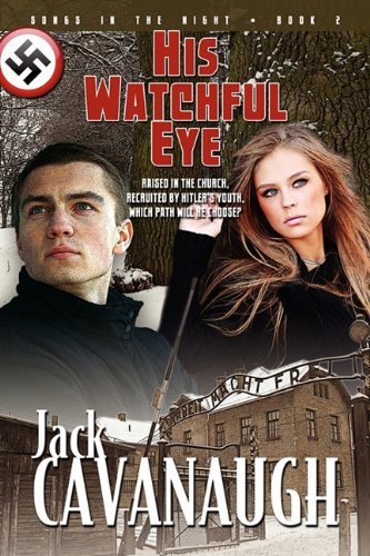 Cover for Jack Cavanaugh · His Watchful Eye: Songs in the Night Book 2 (Paperback Book) (2010)