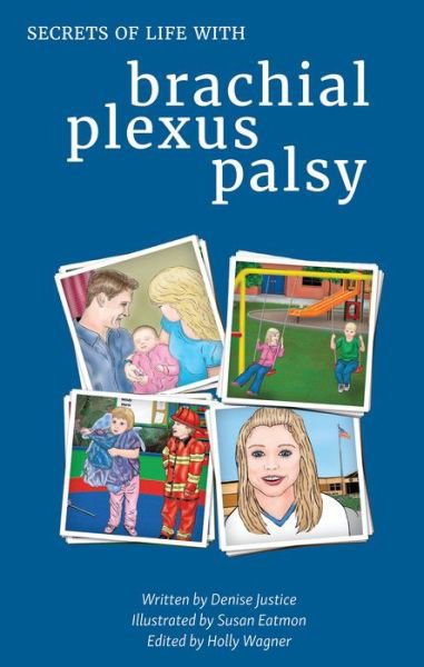 Cover for Denise Justice · Secrets of Life with Brachial Plexus Palsy (Book) (2020)