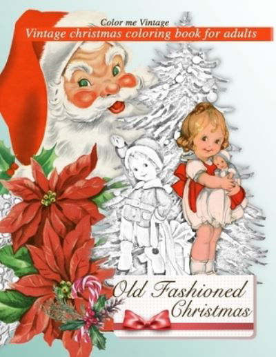Cover for Color Me Vintage · Retro Old Fashioned Christmas Vintage Coloring Book For Adults (Paperback Book) (2019)