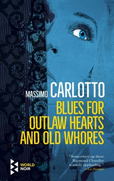 Cover for Massimo Carlotto · Blues for Outlaw Hearts and Broken Whores (Bok) (2020)