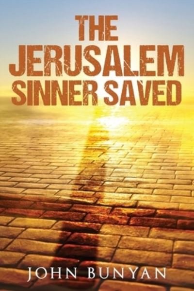Jerusalem Sinner Saved - John Bunyan - Kirjat - Cedar Lake Publications - 9781611041699 - perjantai 14. heinäkuuta 2023