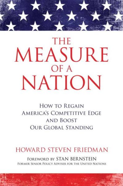 Cover for Howard Steven Friedman · The Measure of a Nation: How to Regain America's Competitive Edge and Boost Our Global Standing (Paperback Bog) (2012)