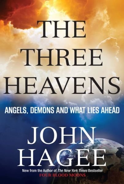 Cover for John Hagee · The Three Heavens: Angels, Demons and What Lies Ahead (Pocketbok) (2015)