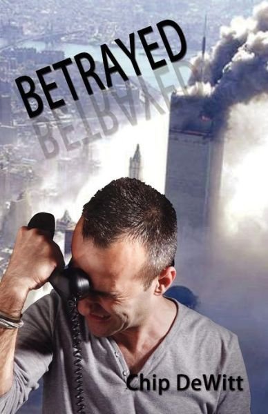 Cover for Chip Dewitt · Betrayed (Paperback Book) (2012)