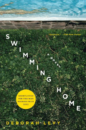 Cover for Deborah Levy · Swimming Home: a Novel (Paperback Book) [Reprint edition] (2012)