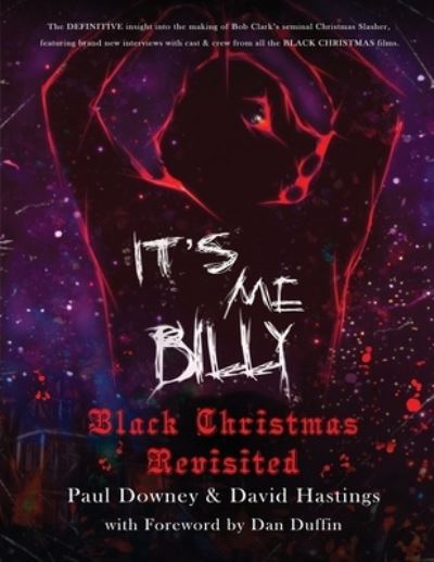 It's me, Billy - Black Christmas Revisited - BearManor Media - Books - BearManor Media - 9781629338699 - February 14, 2022