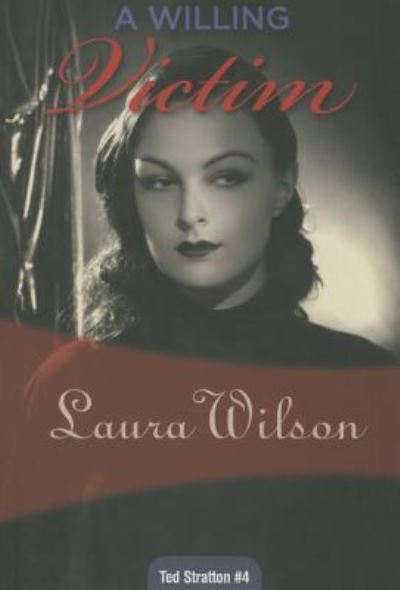 Cover for Laura Wilson · A willing victim (Book) [Felony &amp; Mayhem edition. edition] (2015)