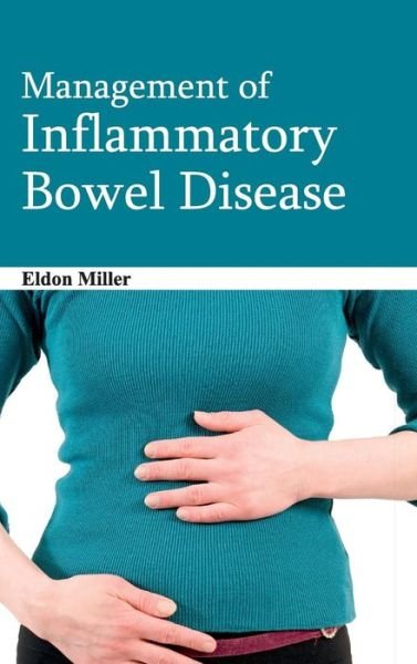 Cover for Eldon Miller · Management of Inflammatory Bowel Disease (Hardcover Book) (2015)