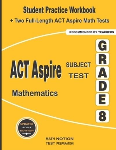 ACT Aspire Subject Test Mathematics Grade 8 - Michael Smith - Książki - Math Notion - 9781636200699 - 10 stycznia 2021