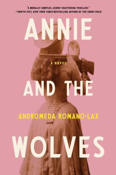 Cover for Andromeda Romano-Lax · Annie And The Wolves (Hardcover bog) (2021)