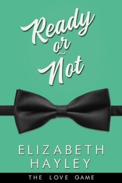 Cover for Elizabeth Hayley · Ready or Not - The Love Game (Paperback Book) (2021)