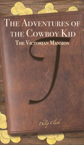 Cover for Philip Clark · Adventures of the Cowboy Kid (Hardcover Book) (2020)