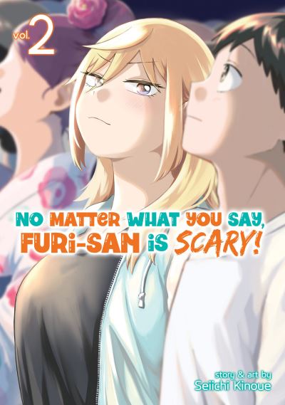 Cover for Seiichi Kinoue · No Matter What You Say, Furi-san is Scary! Vol. 2 - No Matter What You Say, Furi-san is Scary! (Paperback Book) (2022)