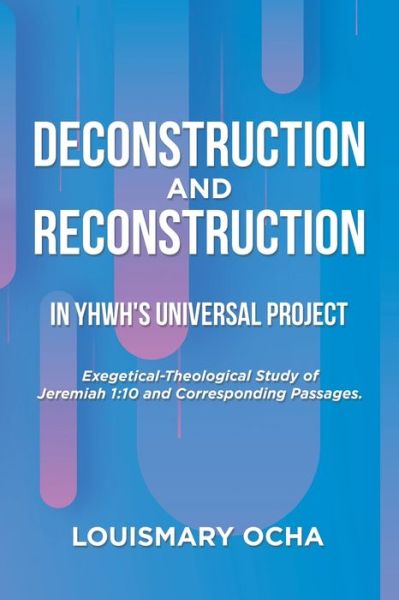 Cover for Louismary Ocha · Deconstruction and Reconstruction in YHWH's Universal Project (Paperback Book) (2022)