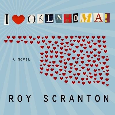 Cover for Roy Scranton · I Heart Oklahoma! (CD) (2019)