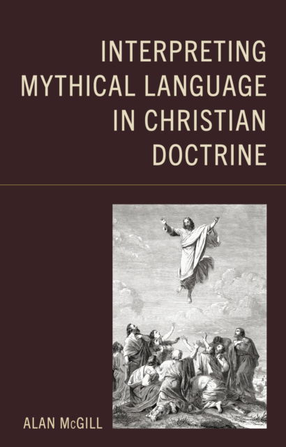 Cover for Alan McGill · Interpreting Mythical Language in Christian Doctrine (Inbunden Bok) (2024)