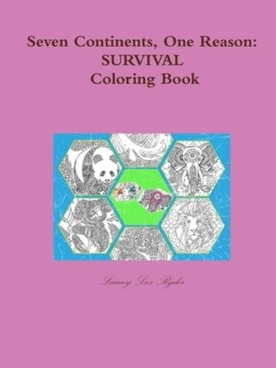 Cover for Lainey Dex Ryder · Seven Continents, One Reason: Survival Coloring Book (Taschenbuch) (2020)