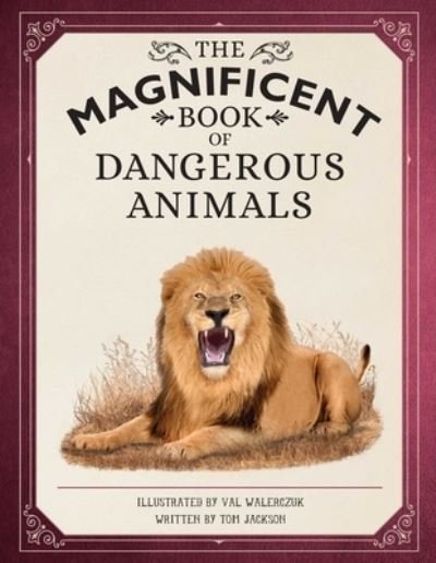 Cover for Tom Jackson · The Magnificent Book of Dangerous Animals (Hardcover bog) (2022)