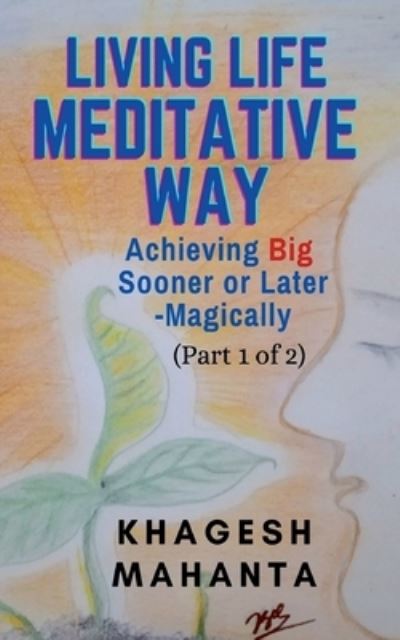 Cover for Khagesh Mahanta · LIVING LIFE MEDITATIVE WAY (Part 1 of 2) (Paperback Book) (2021)