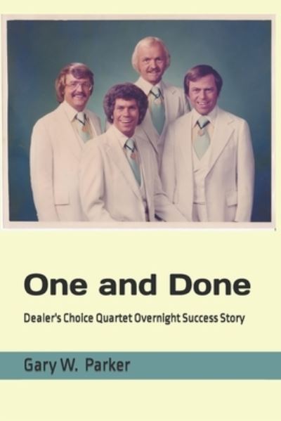 One and Done - Gary W Parker - Books - Independently Published - 9781687349699 - August 28, 2019