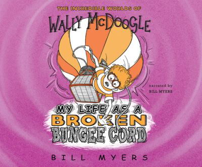 Cover for Bill Myers · My Life as a Broken Bungee Cord (CD) (2020)
