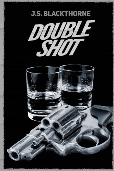 Cover for J S Blackthorne · Double Shot (Paperback Book) (2019)