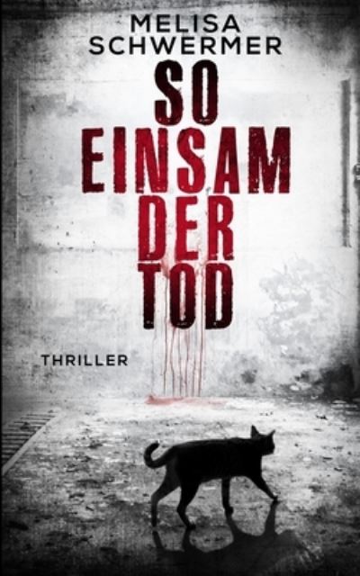 Cover for Melisa Schwermer · So einsam der Tod (Paperback Book) (2019)