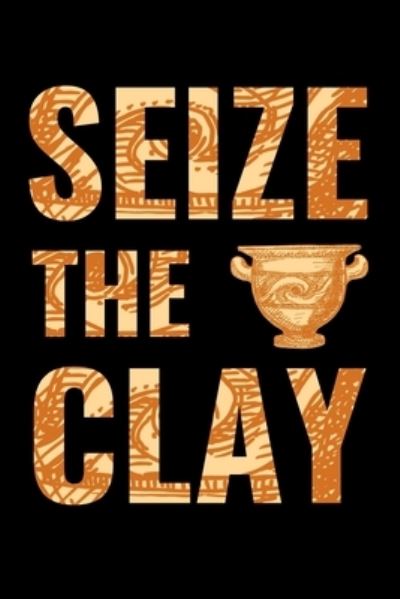 Cover for Pottery Project Book · Seize The Clay (Paperback Book) (2019)