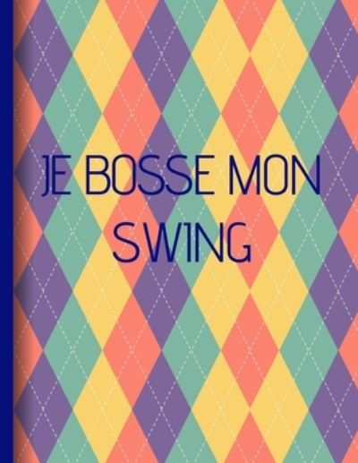 Cover for Cahiers Sports · Je bosse mon swing (Paperback Book) (2019)