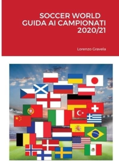 Cover for Lorenzo Gravela · Soccer World - Guida Ai Campionati 2020/21 (Paperback Book) (2020)