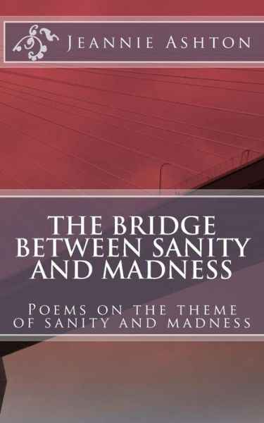 Cover for Jeannie Ashton · The Bridge Between Sanity And Madness (Paperback Book) (2018)