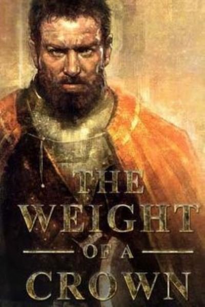 The Weight of the Crown - Fred M White - Libros - Createspace Independent Publishing Platf - 9781720871699 - 11 de junio de 2018