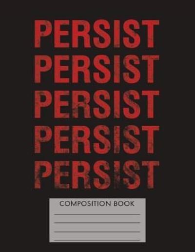 Cover for My Composition Books · Persist Feminist Composition Book (Paperback Book) (2018)
