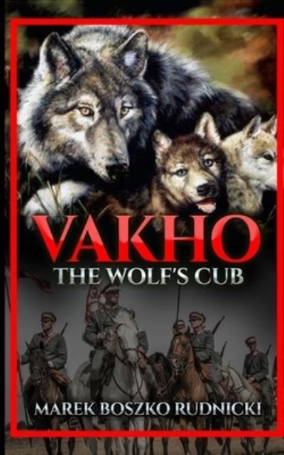 Cover for Marek Boszko Rudnicki · Vakho: The Wolf's Cub (Paperback Book) (2021)