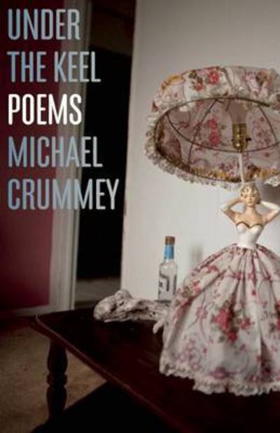 Cover for Michael Crummey · Under the Keel: Poems (Paperback Book) (2013)
