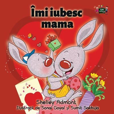 I Love My Mom - Shelley Admont - Books - Kidkiddos Books Ltd. - 9781772687699 - July 5, 2016