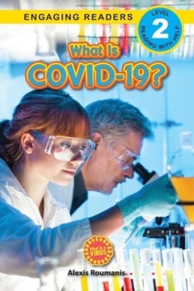 Cover for Alexis Roumanis · What Is COVID-19? (Engaging Readers, Level 2) (Taschenbuch) (2022)