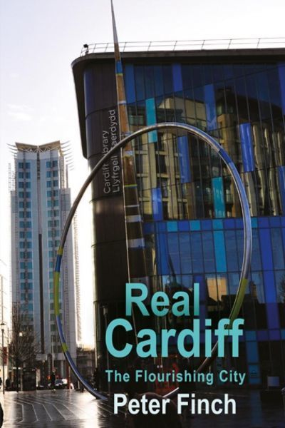 Cover for Peter Finch · Real Cardiff: The Flourishing City - The Real Series (Pocketbok) (2018)