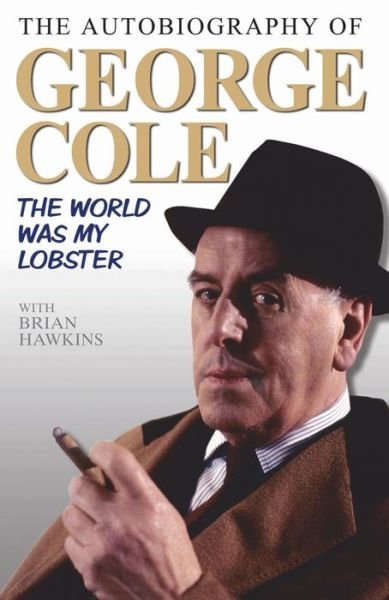 Cover for Hardback Book  George Cole (Bog) [Unsigned Edtion edition] (2013)