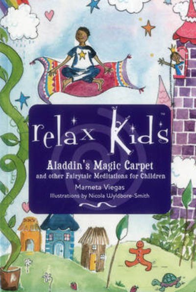 Cover for Marneta Viegas · Relax Kids: Aladdin's Magic Carpet – Let Snow White, the Wizard of Oz and other fairytale characters show you and your child how to meditate (Paperback Book) (2014)