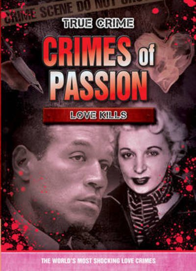 True Crime  Crimes of Passion  Love Kills (Bog)