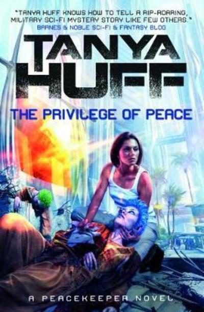 Cover for Tanya Huff · The Privilege of Peace (Peacekeeper 3) (N/A) (2018)