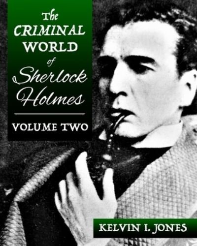 Cover for Kelvin Jones · The Criminal World Of Sherlock Holmes - Volume Two - Criminal World (Pocketbok) (2022)