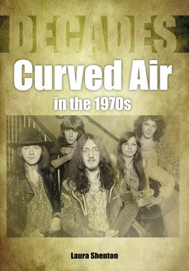 Cover for Curved Air · Curved Air In The 1970S (Buch) (2021)