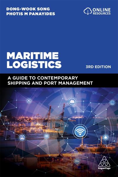 Cover for Professor Dong-Wook Song · Maritime Logistics: A Guide to Contemporary Shipping and Port Management (Paperback Book) [3 Revised edition] (2021)