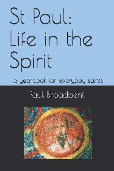 St Paul - Paul Broadbent - Books - Independently Published - 9781790960699 - December 8, 2018